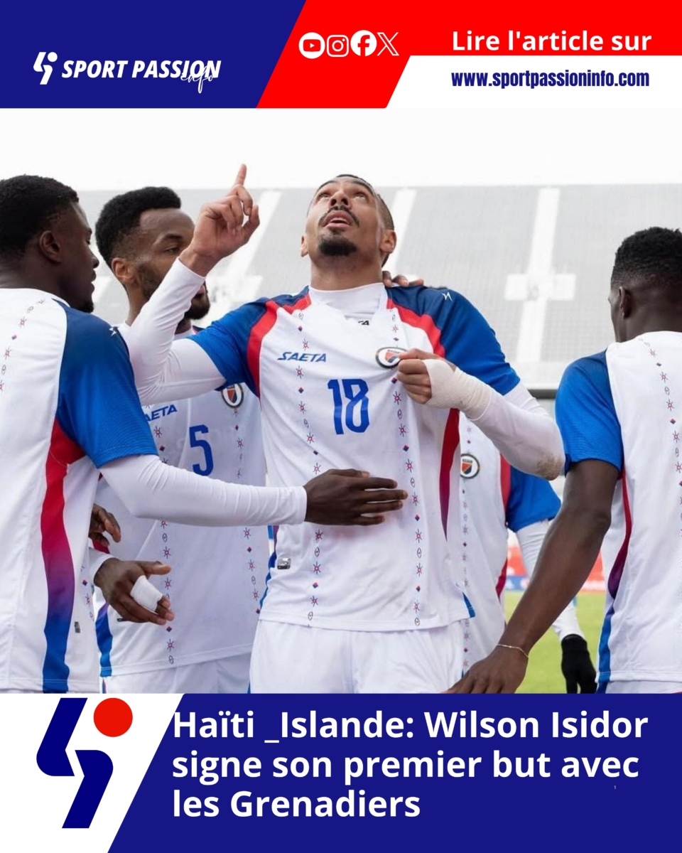Haïti _Islande: Wilson Isidor signe son premier but avec les Grenadiers