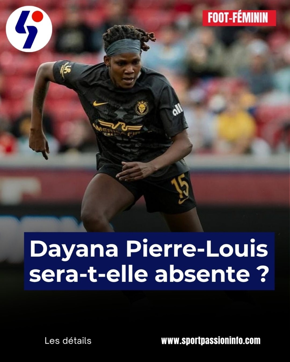 Dayana Pierre-Louis sera-t-elle absente ?