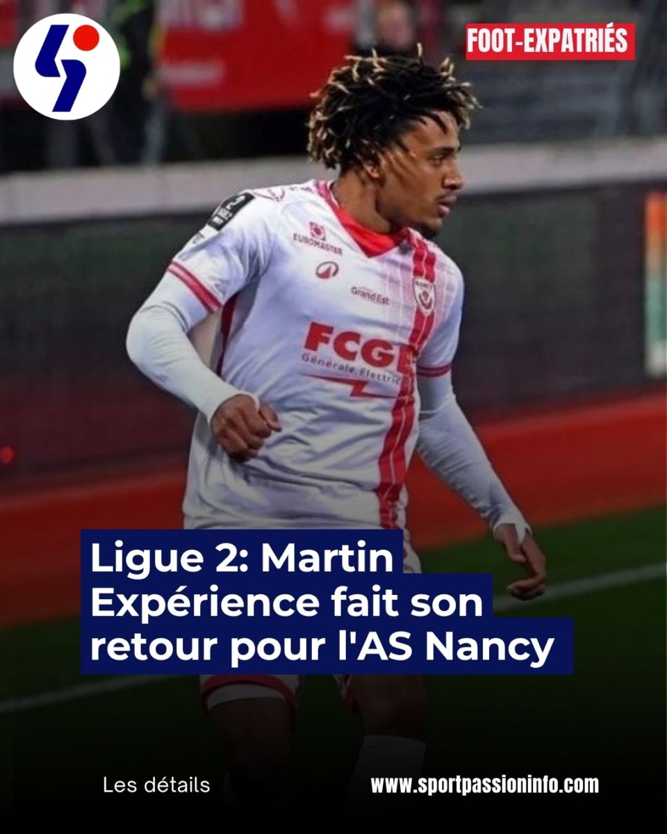 Ligue 2: Martin Expérience fait son retour pour l&rsquo;As Nancy