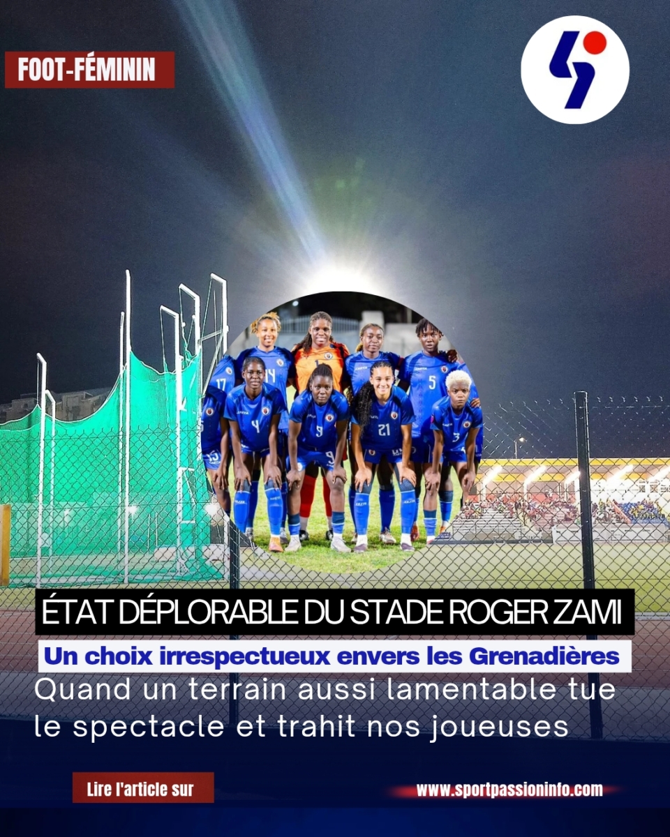 État déplorable du stade Roger Zami, un choix irrespectueux envers les Grenadières
