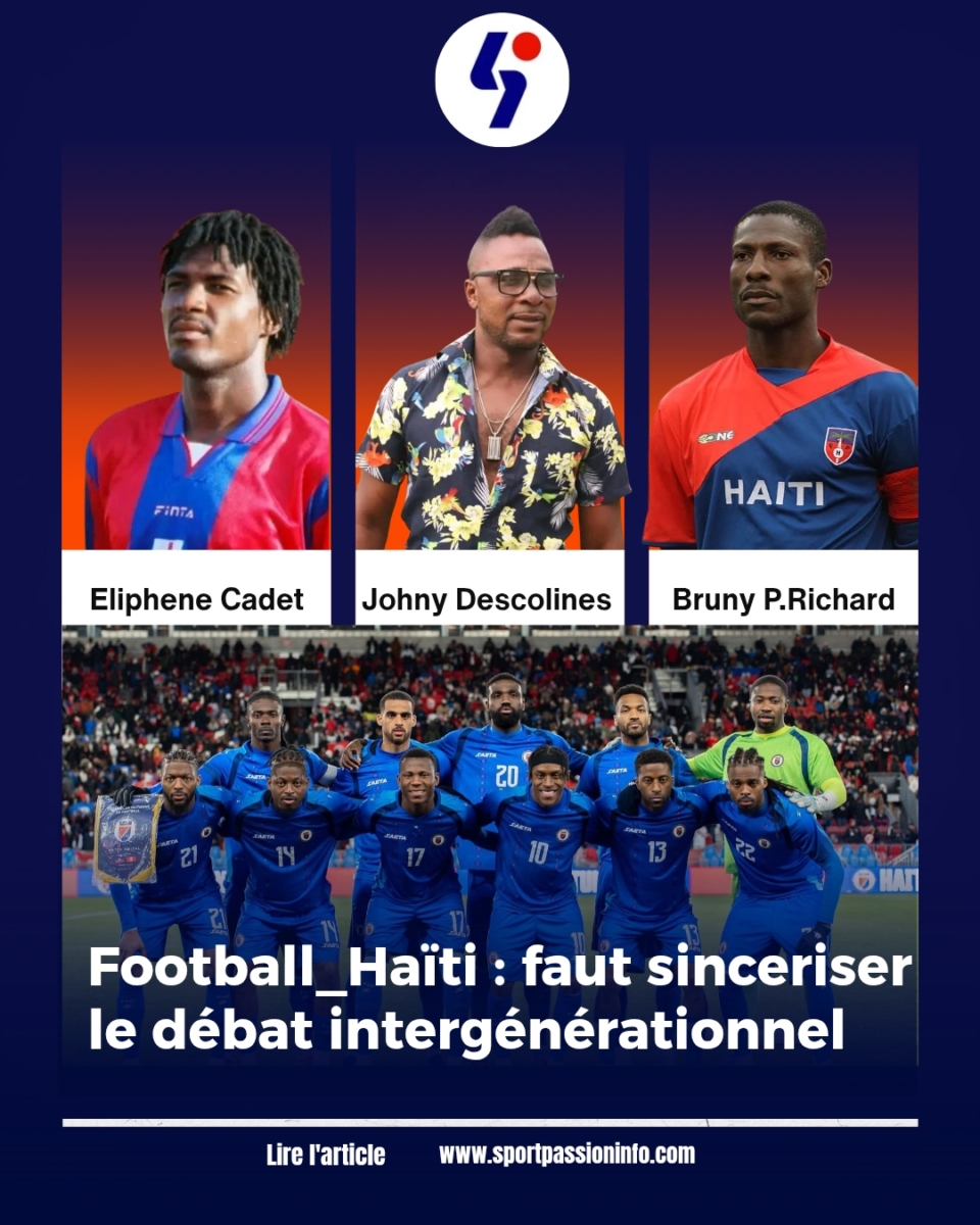 Football_Haïti: Il faut sinceriser le débat intergénérationnel