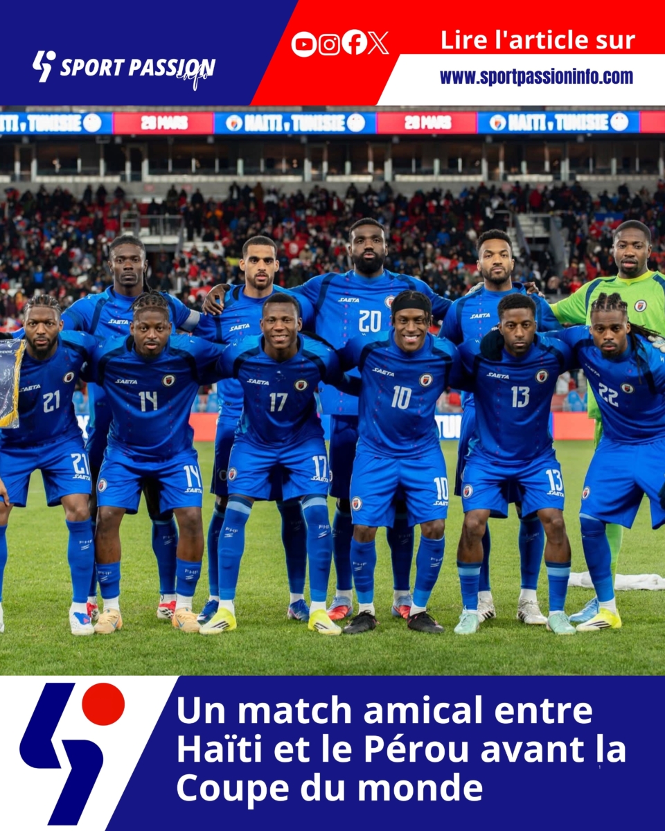 Un match amical entre Haïti et le Pérou avant la Coupe du monde