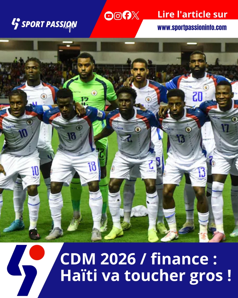 CDM 2026 / finance : Haïti va toucher gros !