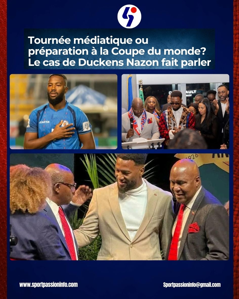 Tournée médiatique ou préparation à la Coupe du monde? Le cas de Duckens Nazon fait parler