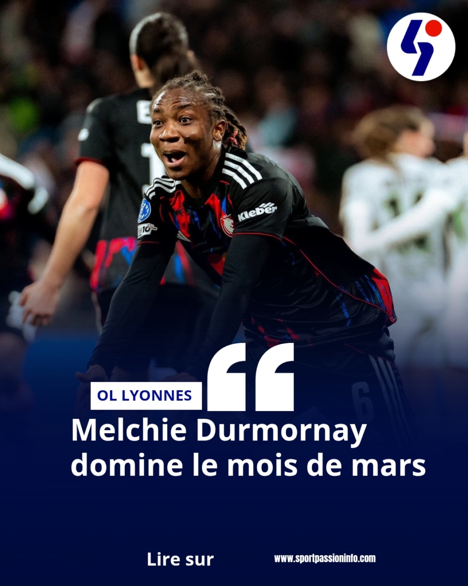 OL Lyonnes : Melchie Durmornay domine le mois de mars