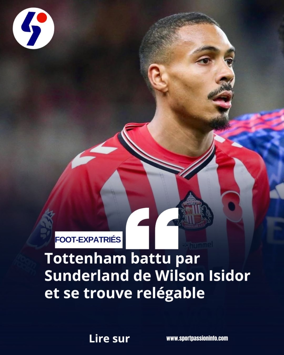 Tottenham battu par Sunderland de Wilson Isidor et se trouve relégable