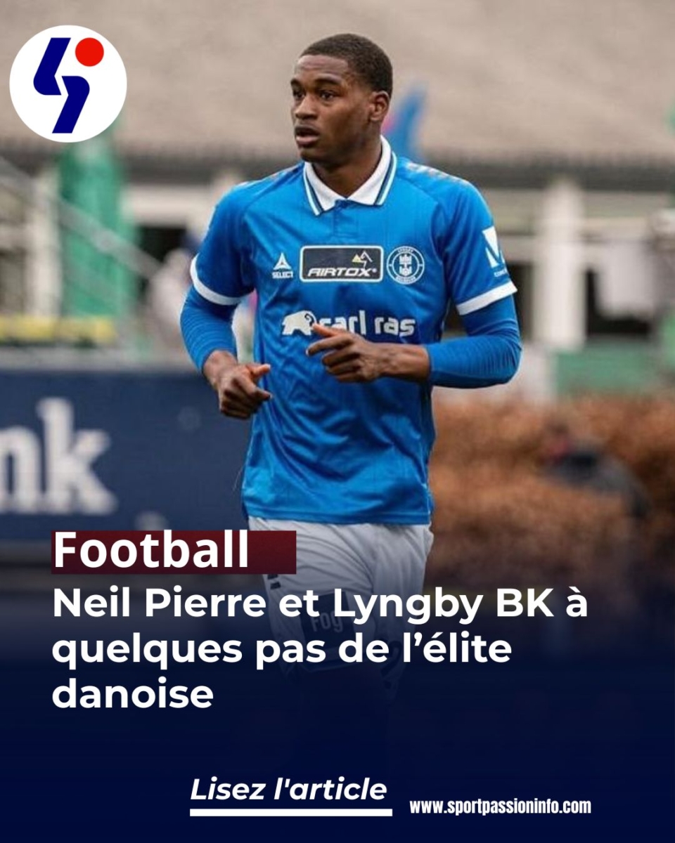 Neil Pierre et Lyngby BK à quelques pas de l’élite danoise