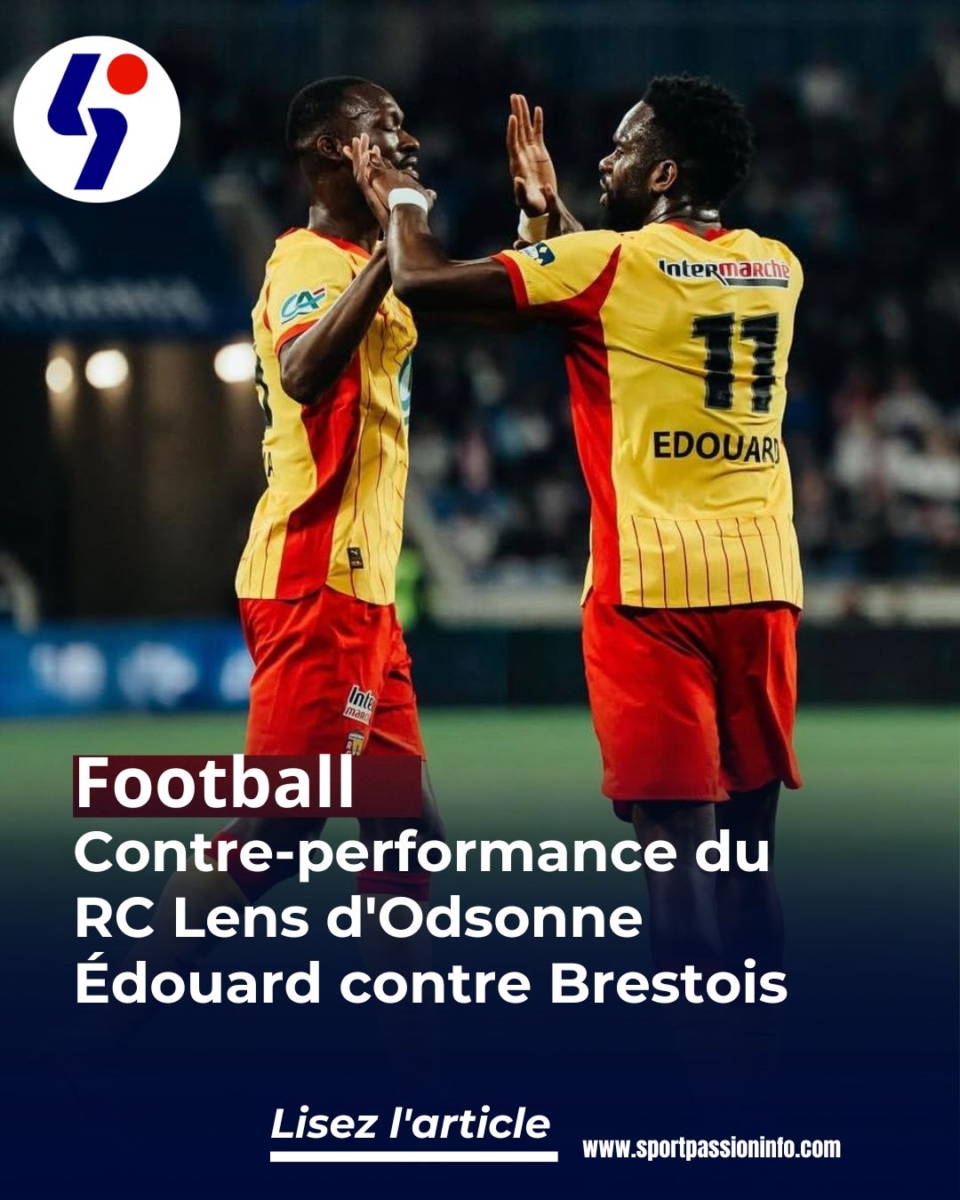 Contre-performance du RC Lens d&rsquo;Odsonne Édouard contre Brestois
