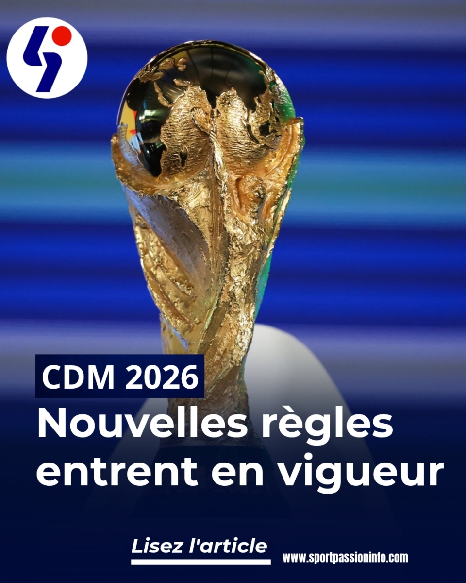 CDM 2026: Nouvelles règles entrent en vigueur
