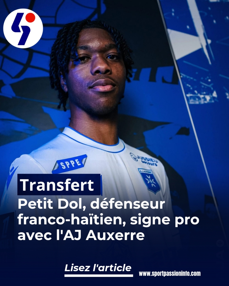 Petit Dol, défenseur franco-haïtien, signe pro avec l&rsquo;AJ Auxerre