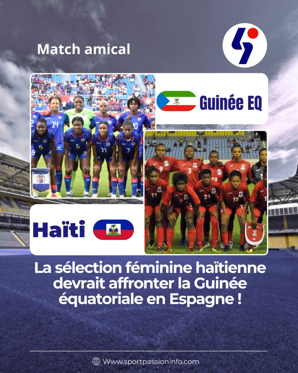 La sélection féminine haïtienne devrait affronter la Guinée équatoriale en Espagne !