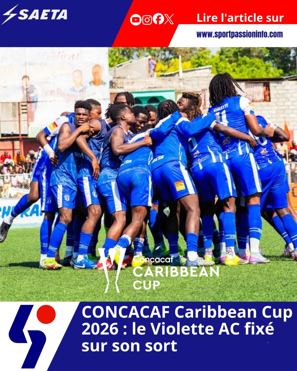CONCACAF Caribbean Cup 2026 : le Violette AC fixé sur son sort