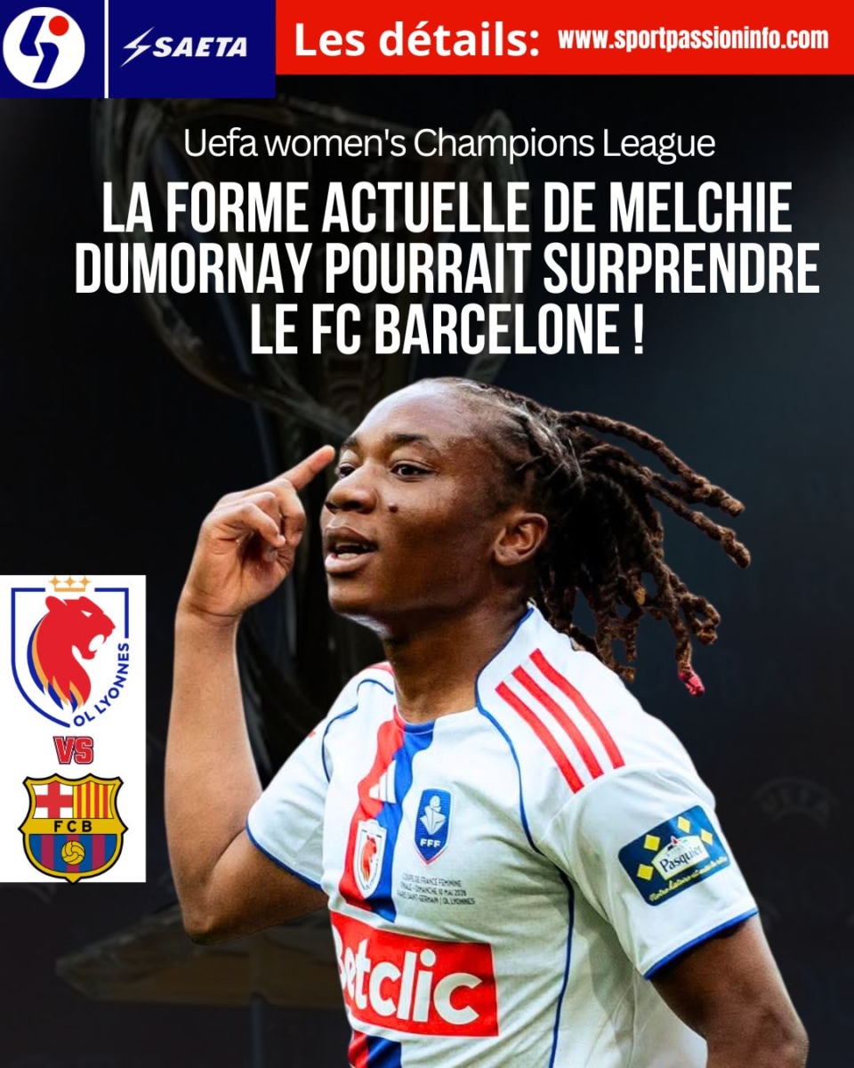 UEFA Champions League : la forme actuelle de Melchie Dumornay pourrait surprendre le FC Barcelone !