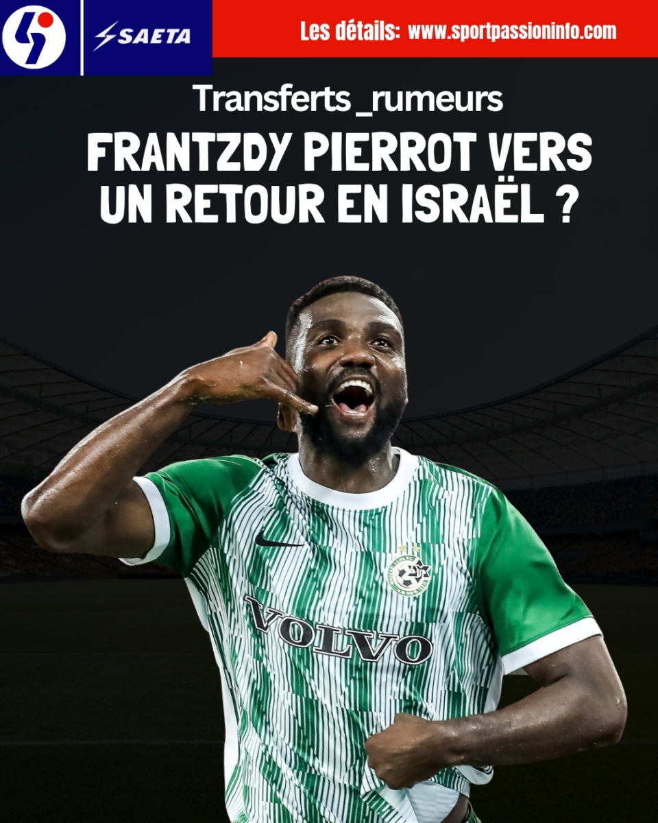 Frantzdy Pierrot vers un retour en Israël ?
