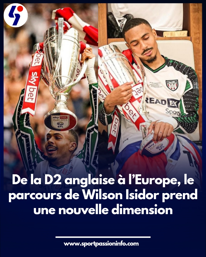 De la D2 anglaise à l’Europe, le parcours de Wilson Isidor prend une nouvelle dimension.