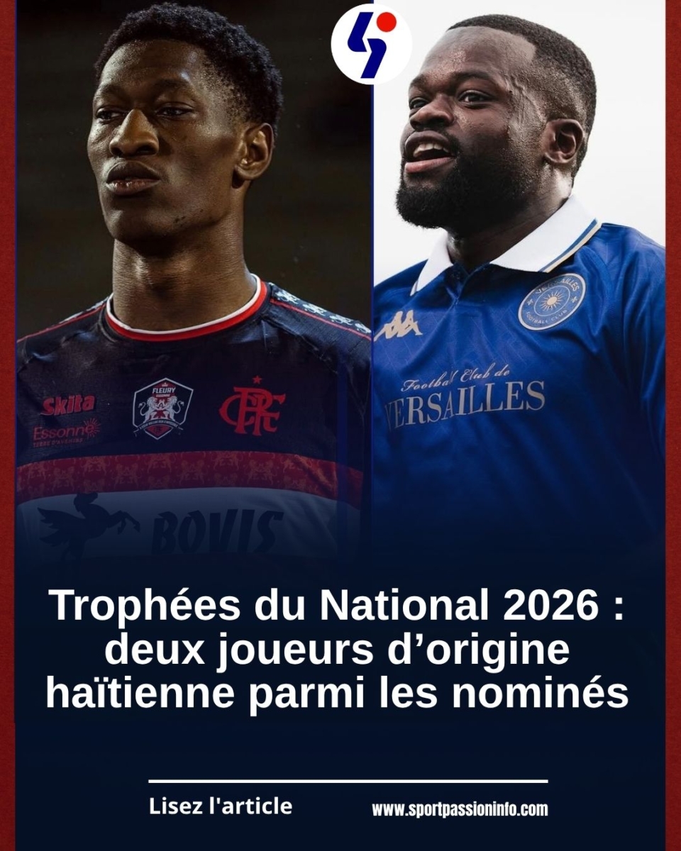 Trophées du National 2026 : deux joueurs d’origine haïtienne parmi les nominés