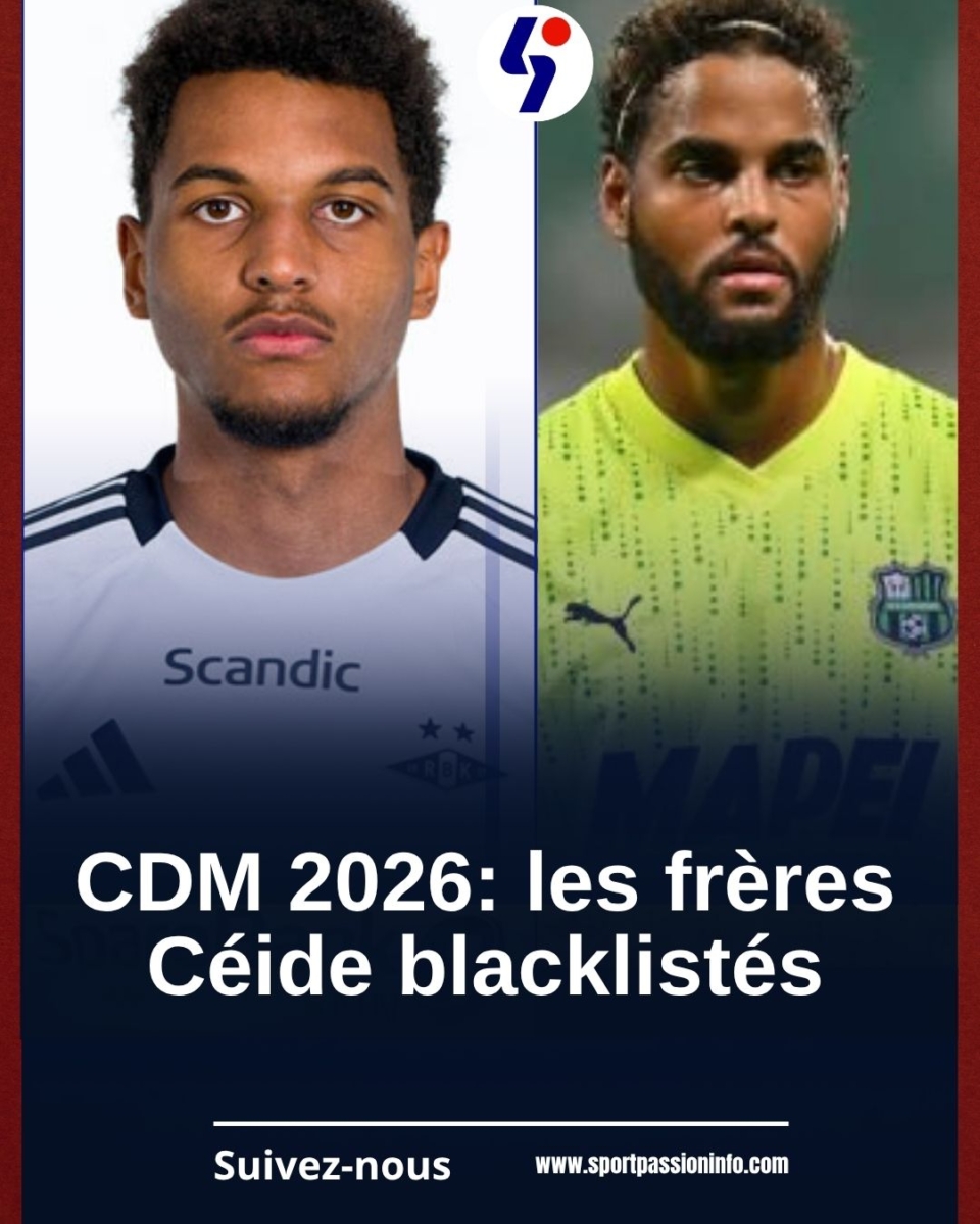 CDM 2026: les frères Céide blacklistés