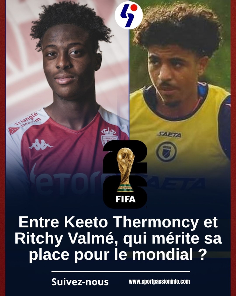 Entre Keeto Thermoncy et Ritchy Valmé, qui mérite sa place pour le mondial ?