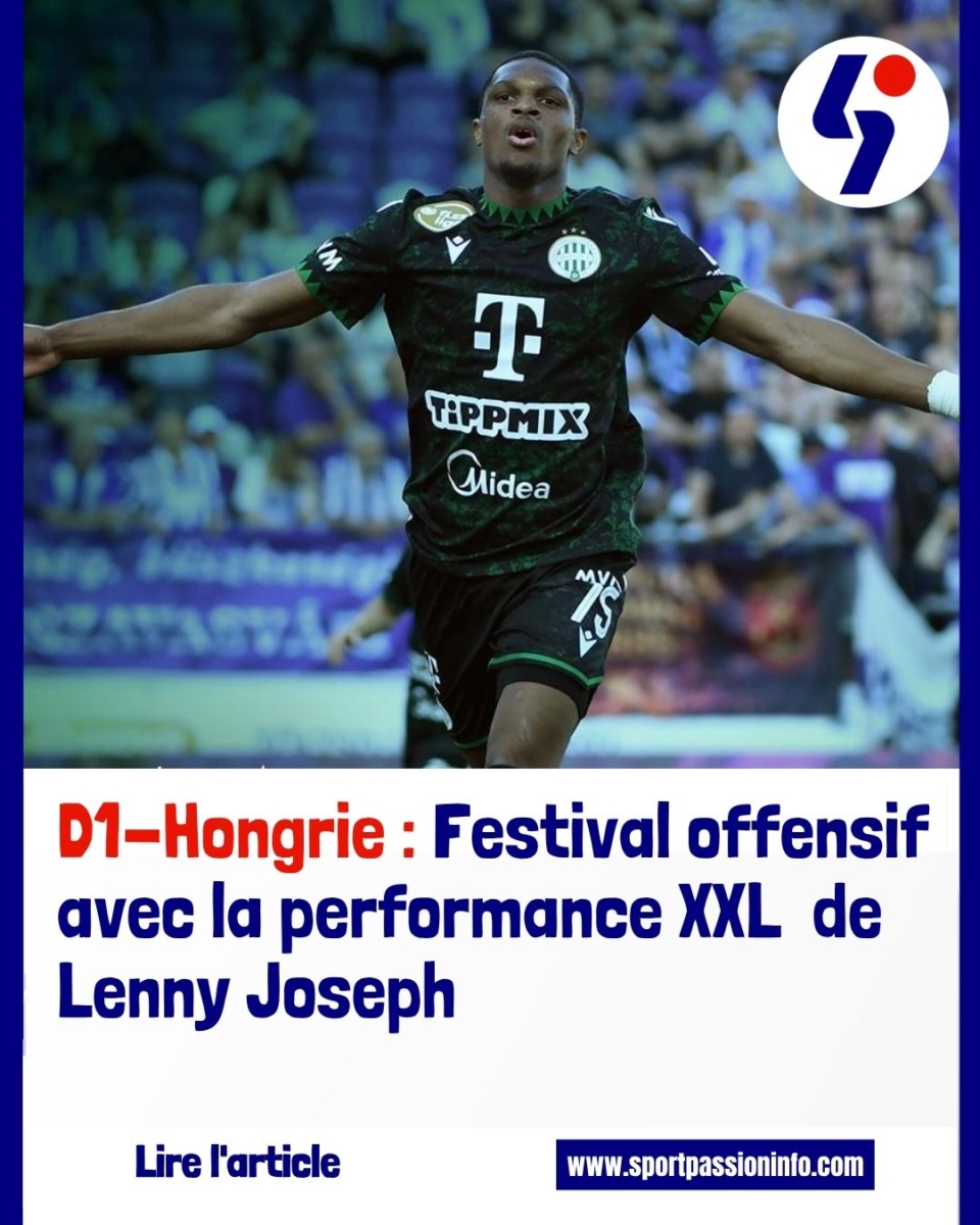 D1-Hongrie : Festival offensif avec la performance XXL de Lenny Joseph
