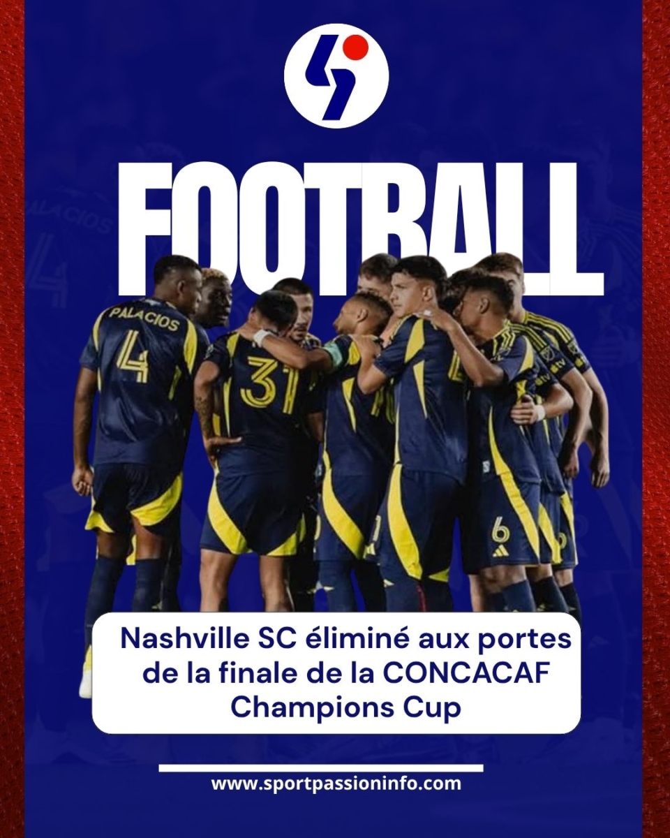 Nashville SC éliminé aux portes de la finale de la CONCACAF Champions Cup