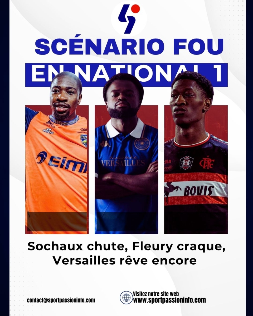 Scénario fou en National 1 : Sochaux chute, Fleury craque, Versailles rêve encore