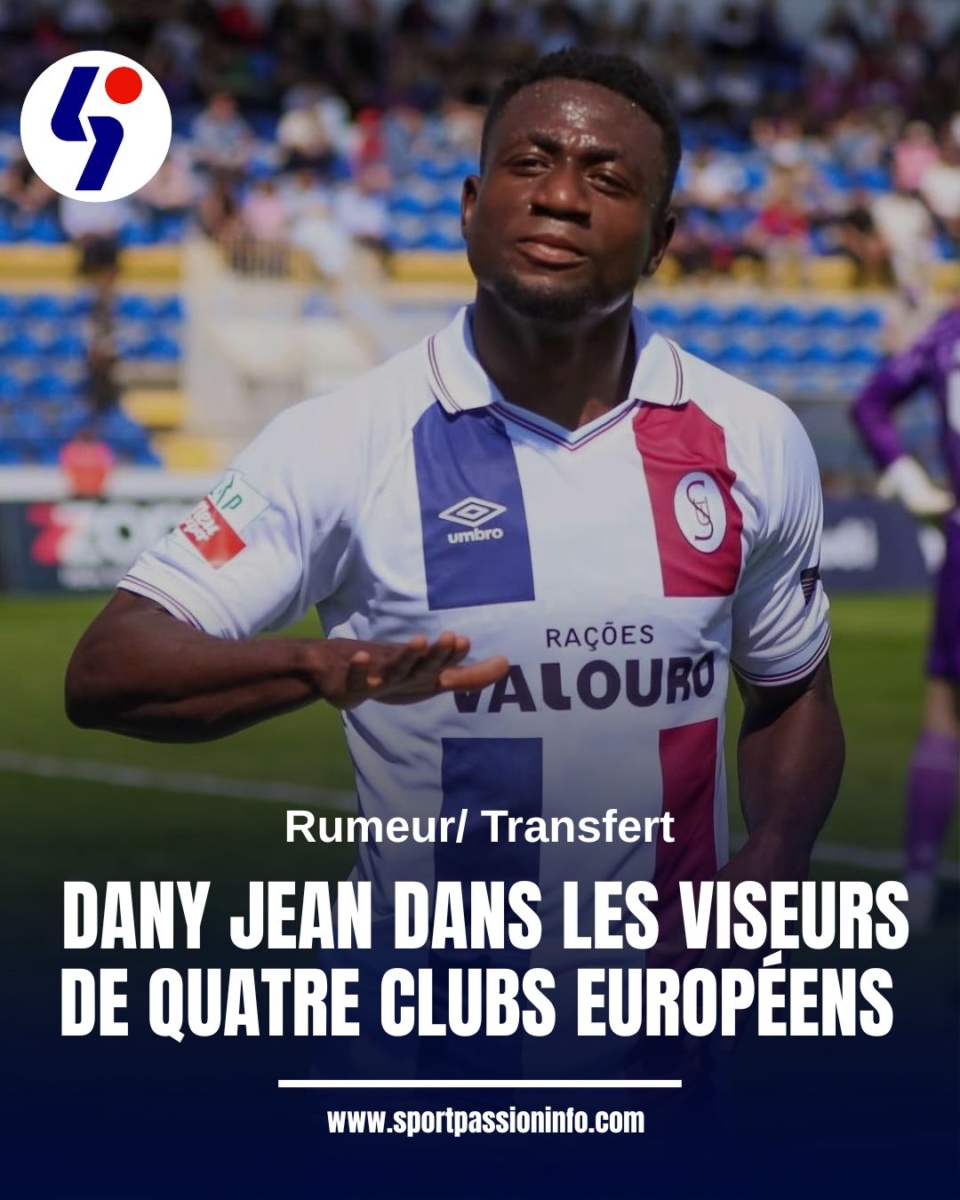 Rumeur/ transfert : Dany Jean dans les viseurs de quatre clubs européens
