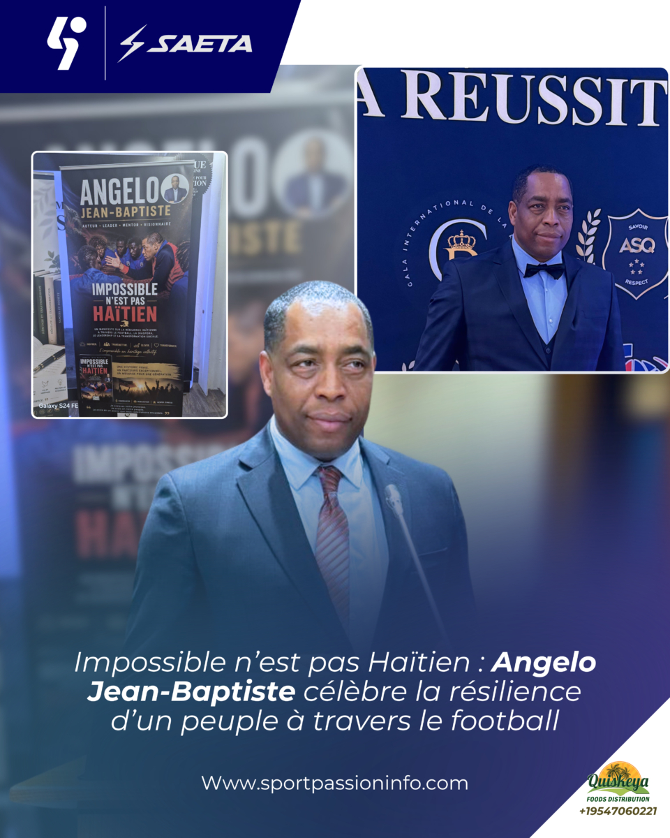 Impossible n’est pas Haïtien : Angelo Jean-Baptiste célèbre la résilience d’un peuple à travers le football