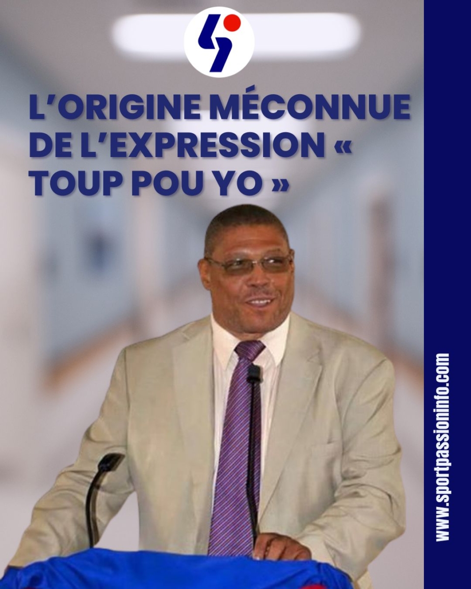 L’origine méconnue de l’expression « Toup pou yo »