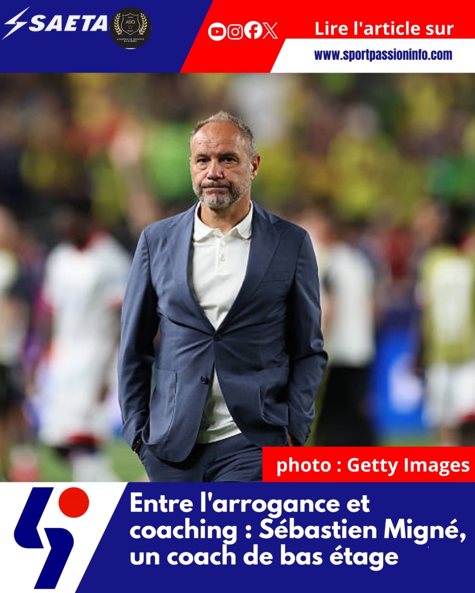 Entre arrogance et coaching : Sébastien Migné, un coach de bas étage