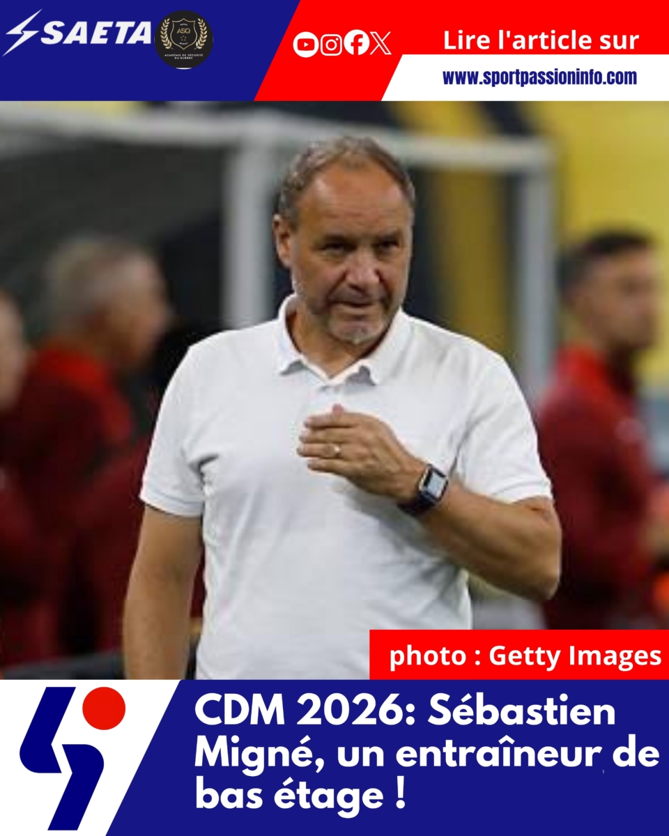 CDM 2026: Sébastien Migné, un entraîneur de bas étage !