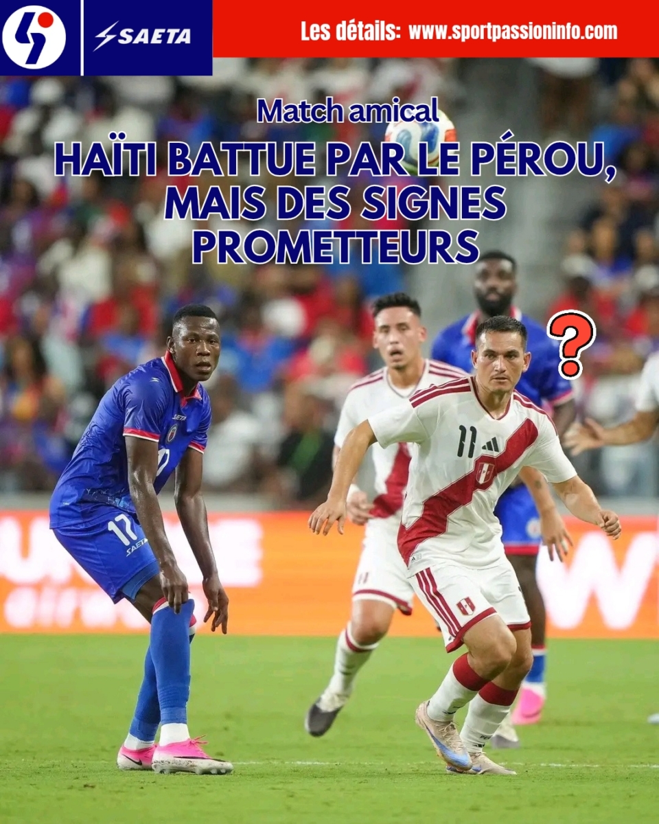 Match amical : Haïti battue par le Pérou, mais des signes prometteurs