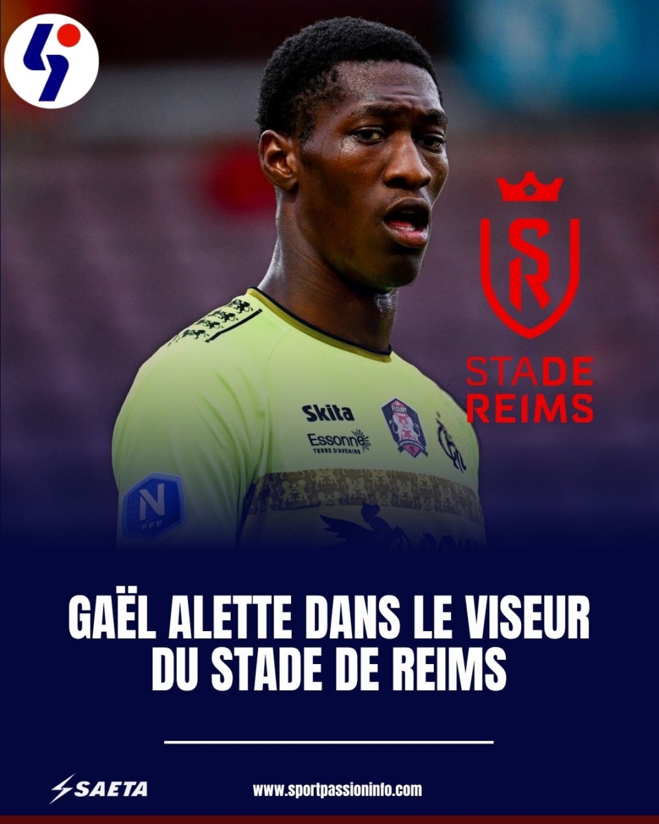 Gaël Alette dans le viseur du Stade de Reims