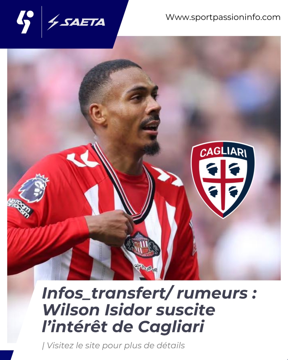 Infos_transfert: Wilson Isidor suscite l’intérêt de Cagliari